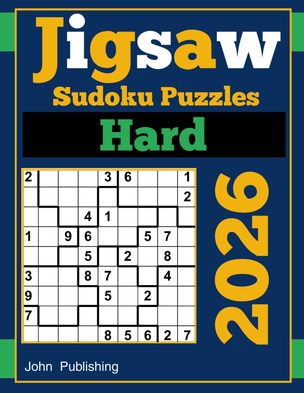 2026 Jigsaw Sudoku Hard Puzzles: 300 Hard Irregular Sudoku Puzzles (jigsaw sudoku books)