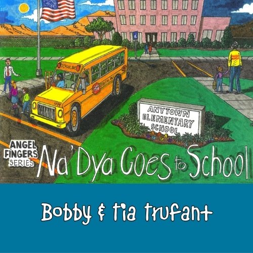 Angel Fingers Series: Na’Dya Goes to School 0976016001 Book Cover