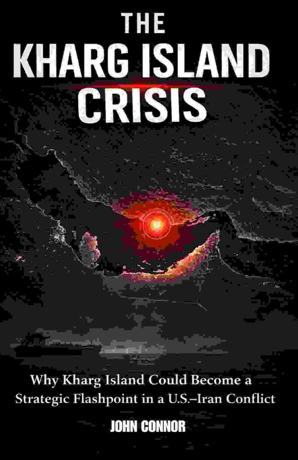 The Kharg Island Crisis: “Why Kharg Island Could Become a Strategic Flashpoint in a U.S.–Iran Conflict”: 3 (“Global Flashpoints: Strategic Conflicts Shaping Trade and Power”)