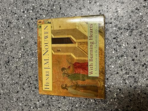 With Burning Hearts: A Meditation on the Eucharistic Life