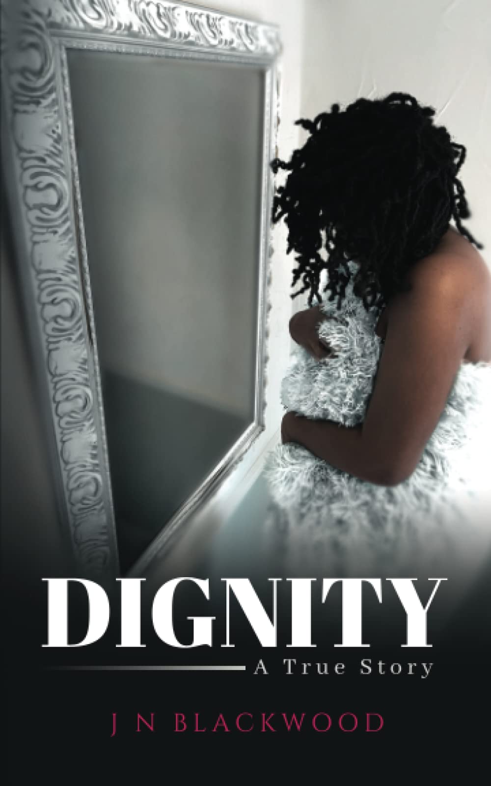 Dignity: A True Story