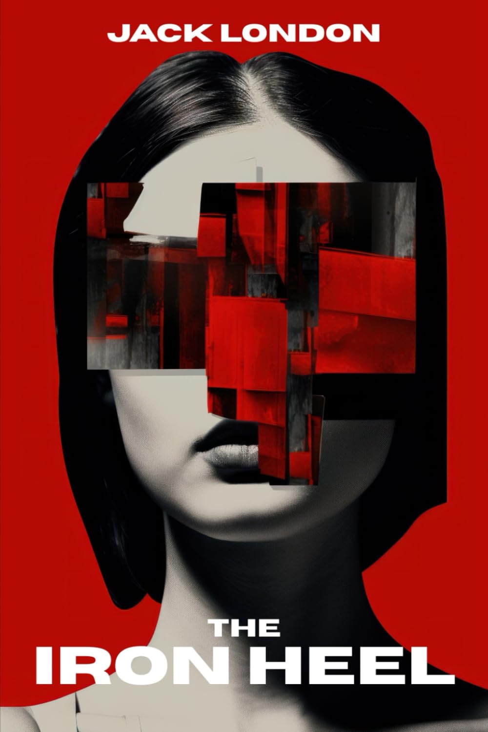 The Iron Heel: The Classic Dystopian Novel