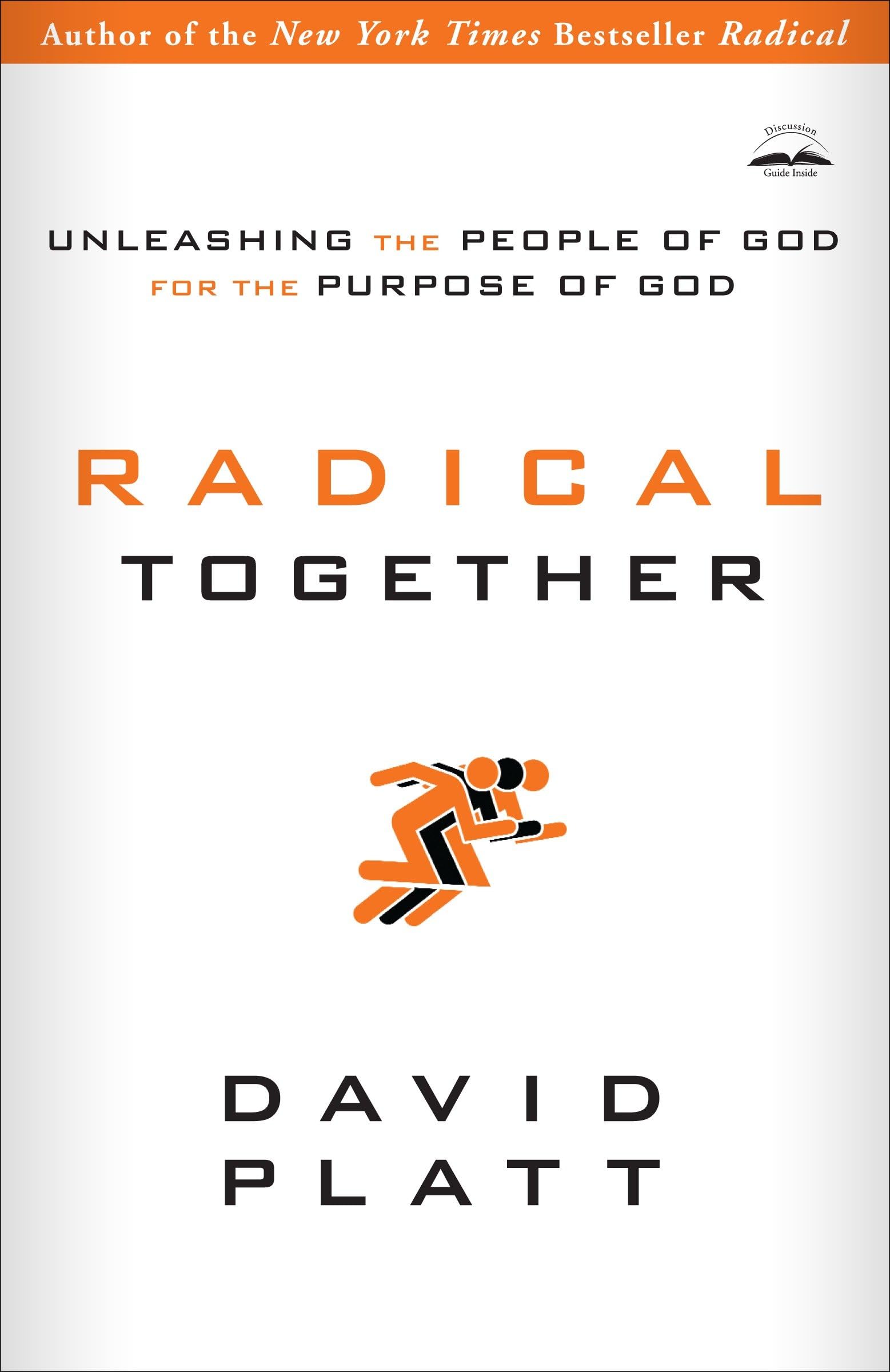 Radical Together: Unleashing the People of God for the Purpose of God Paperback – April 19, 2011