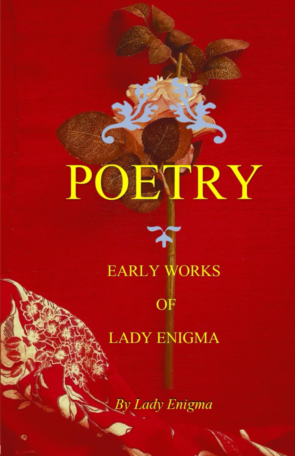 Early Works of Lady Enigma: A Poetry Collection
