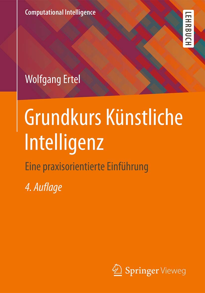 Grundkurs KI: praxisorientierte Einfuhrung (German Edition) von Wolfgang Ertel