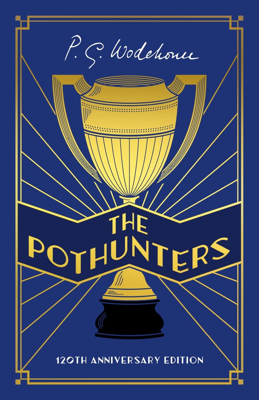 The Pothunters 120th Anniversary edition by P.G. Wodehouse (Hardback Book)