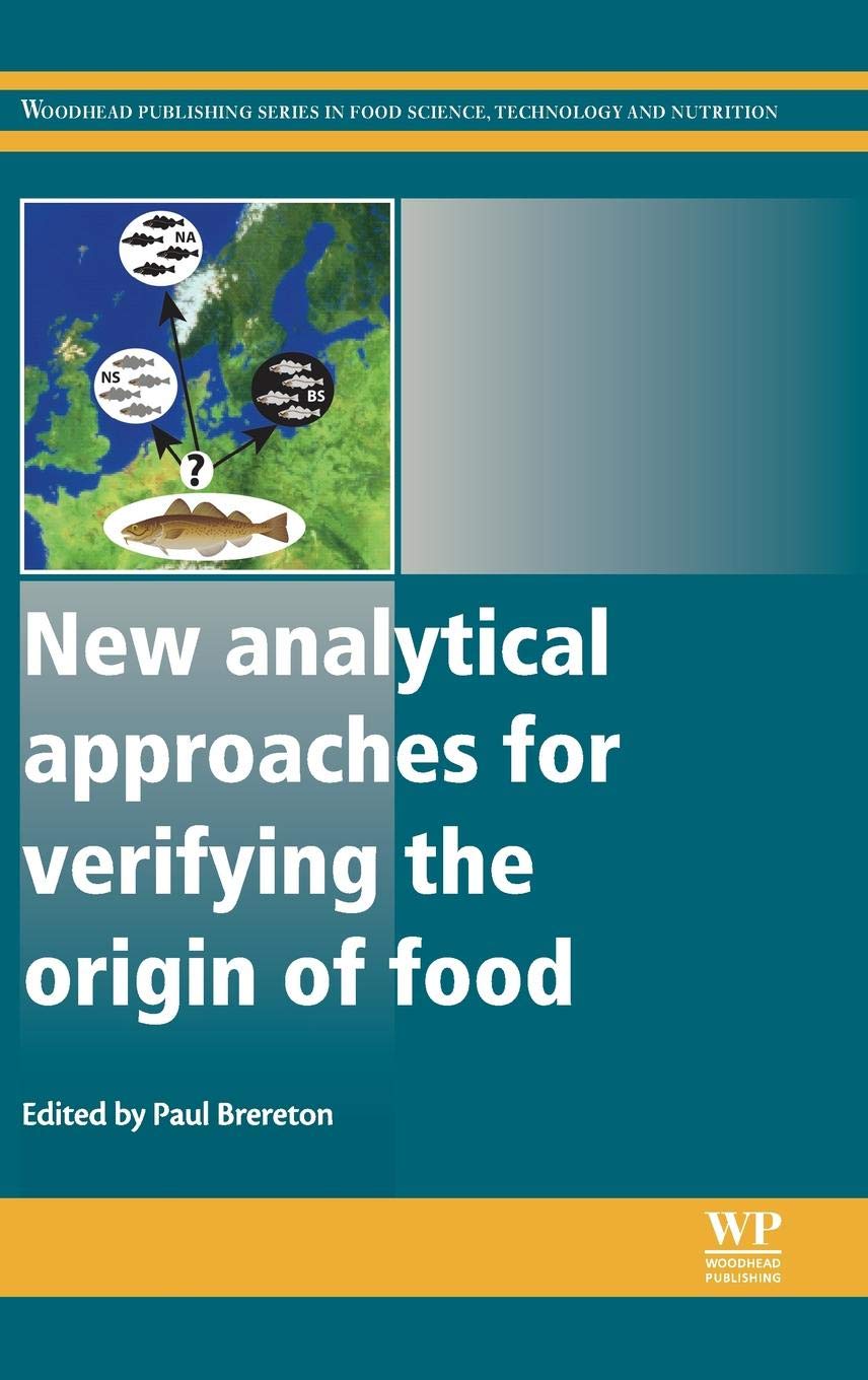 Buy New Analytical Approaches For Verifying The Origin Of Food (Woodhead Publishing Series In Food Science, Technology And Nutrition No. 245) — BookShops.in