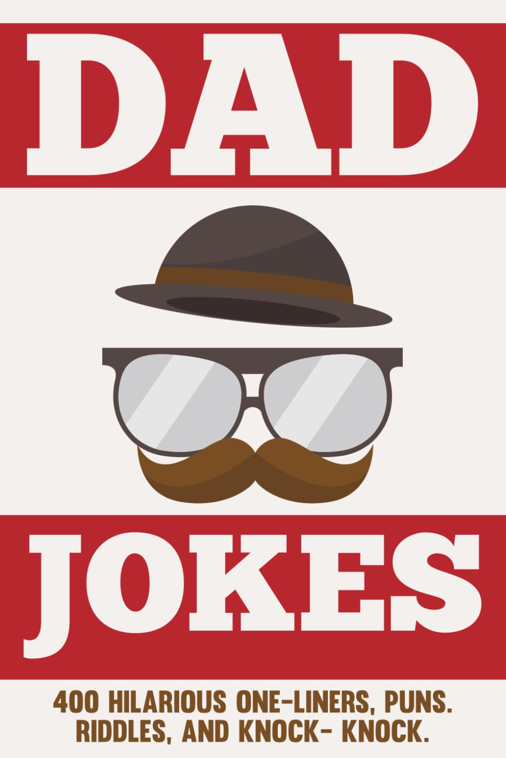 Stocking Stuffers for Men: Dad Jokes: 400 Hilarious One-Liners, Puns, and Riddles for Adults