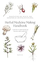 Vista 1 de Herbal Medicine Making Handbook Discover the art, beauty and intention of creating with plants.
