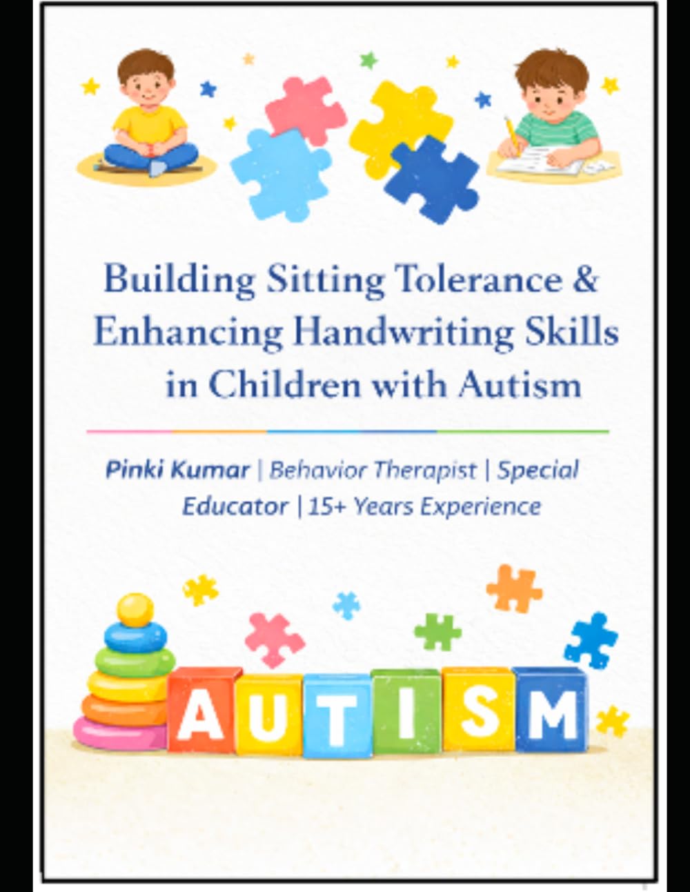 Building Sitting Tolerance & Enhancing Handwriting Skills in Children with Autism: Pinki Kumar | Behavior Therapist | Special Educator | 15+ Years Experience | Mom