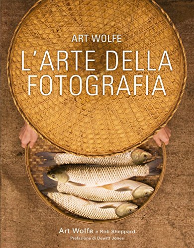 L'arte della fotografia. Ediz. a colori L'arte della fotografia. Ediz. a colori