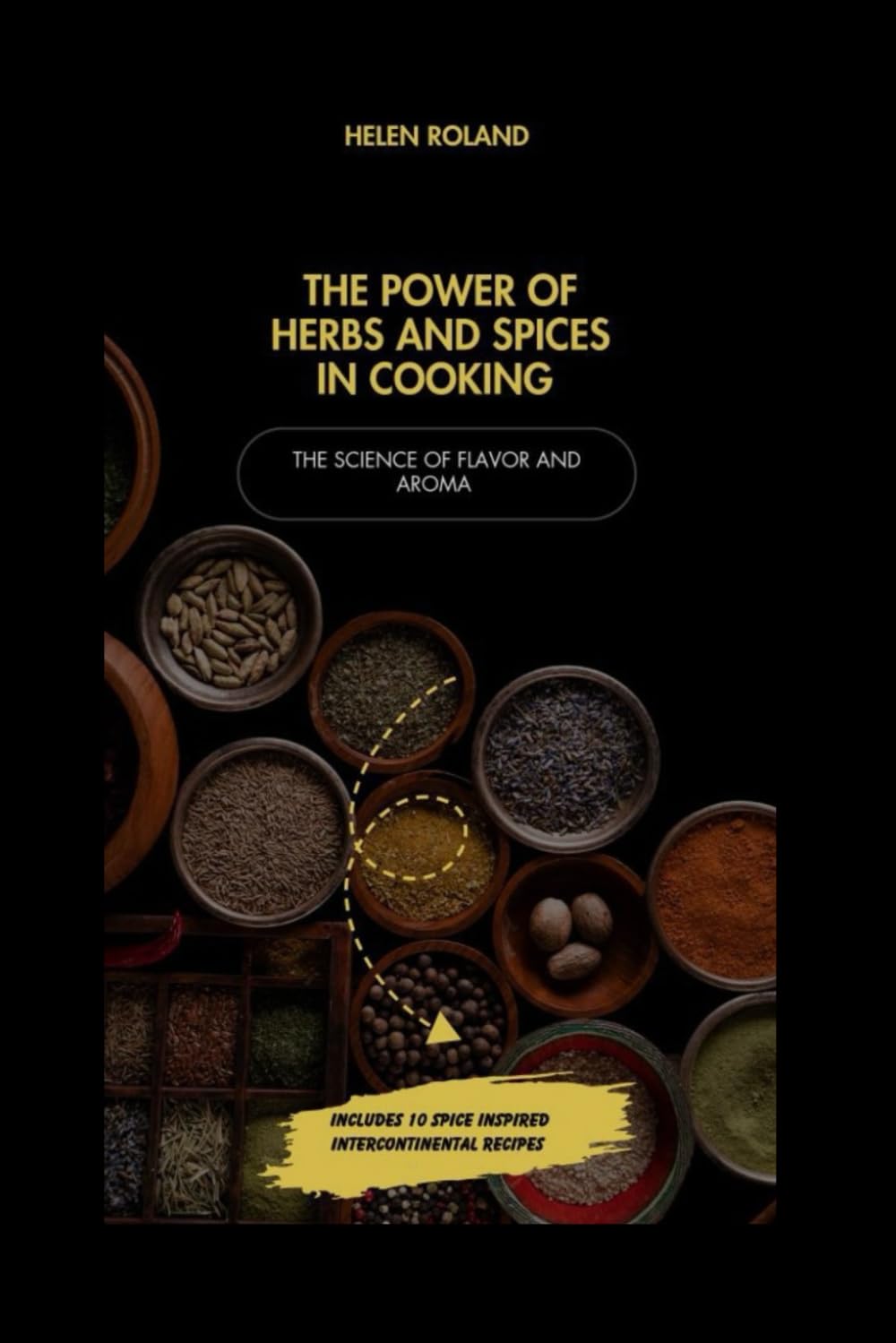 The Power of Herbs and Spices in Cooking: The Science of Flavor and Aroma