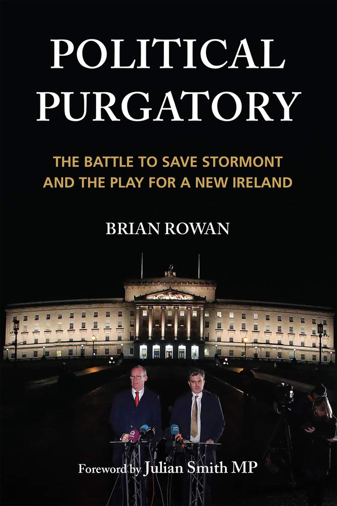 Political Purgatory : The Battle to Save Stormont and the Play for a New ...