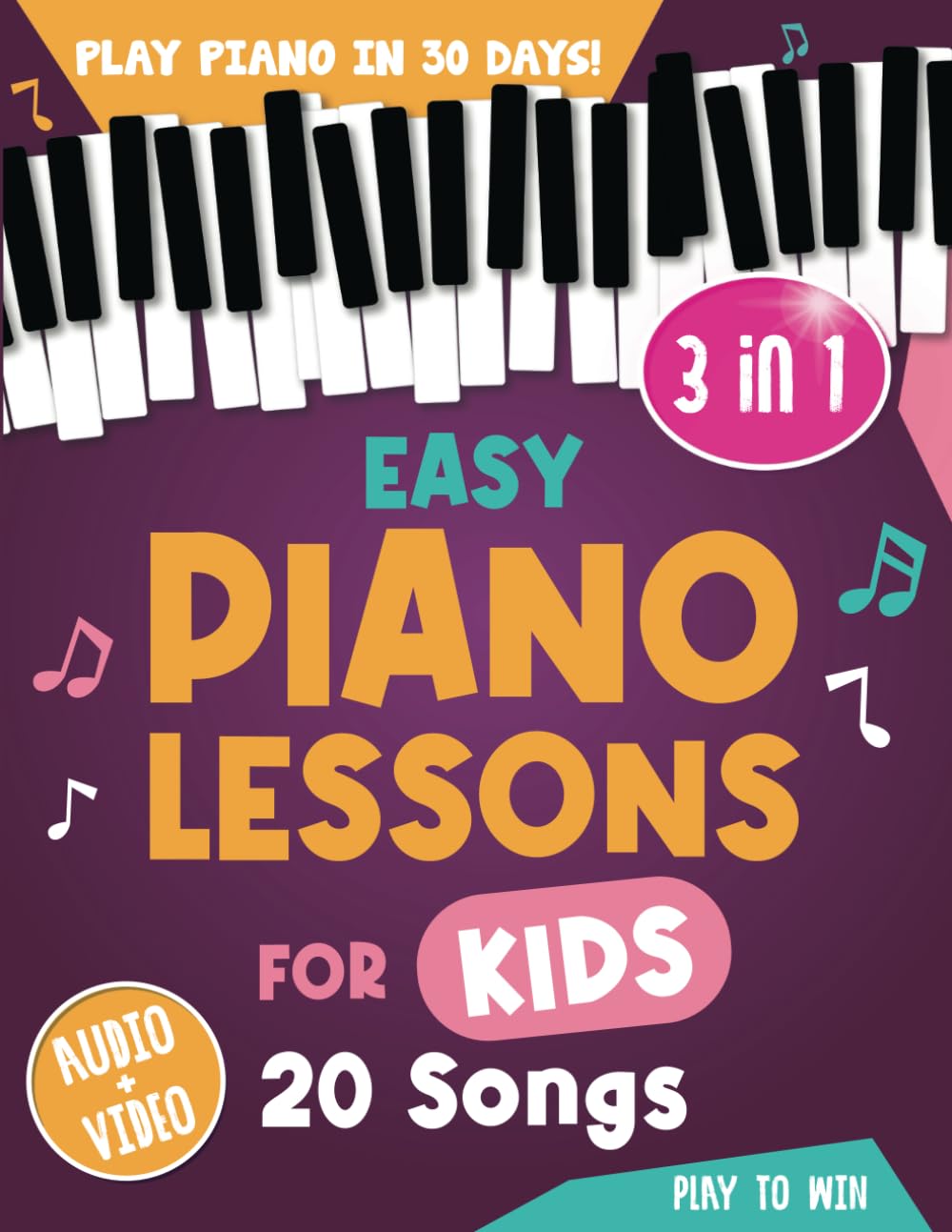 Easy Piano Lessons for Kids: 3 book in 1: Play Piano in 30 Days with Online Video & Audio Access (Piano for Kids)