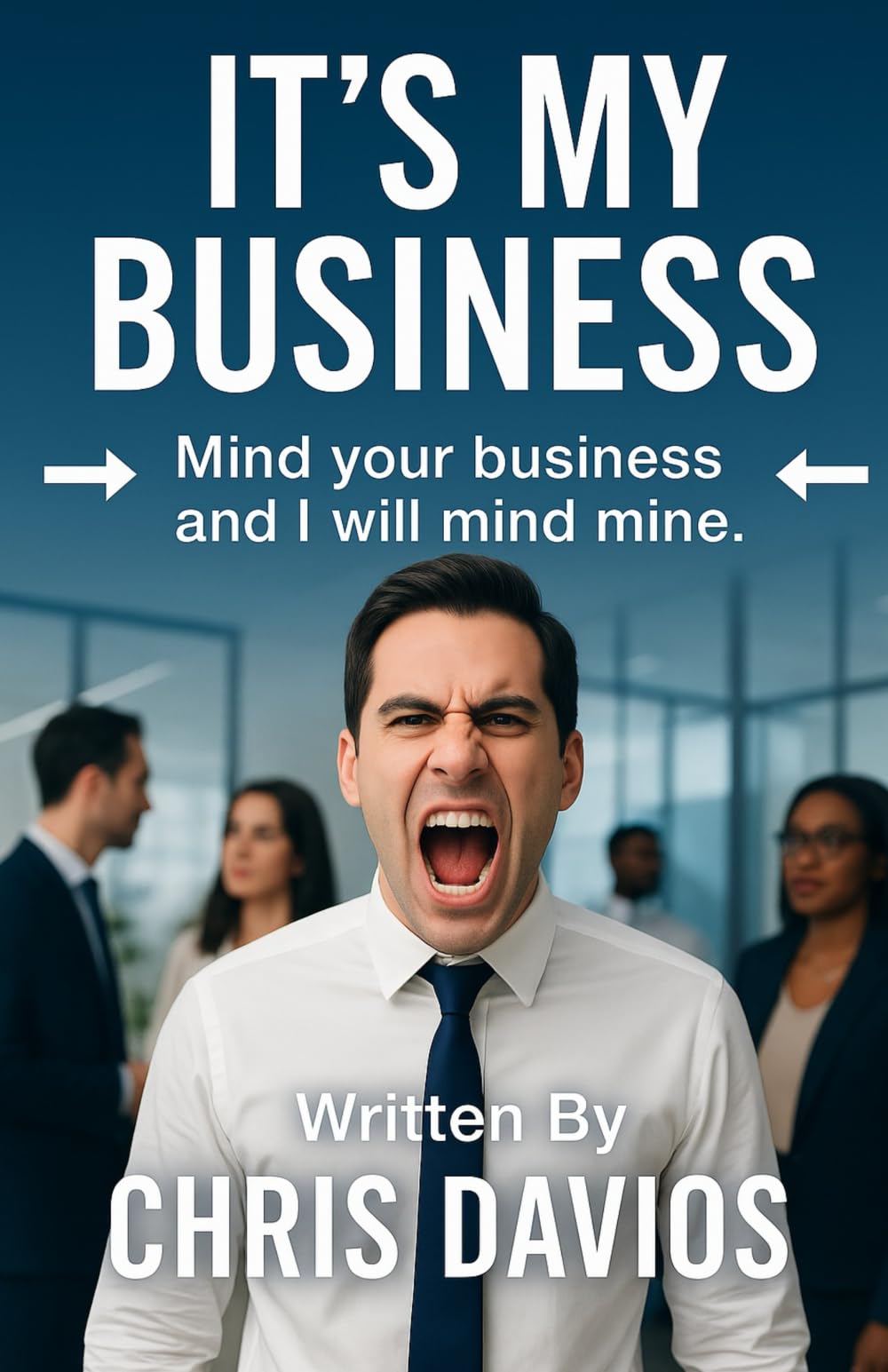 It's My Business: Mind your business and I will mind mine