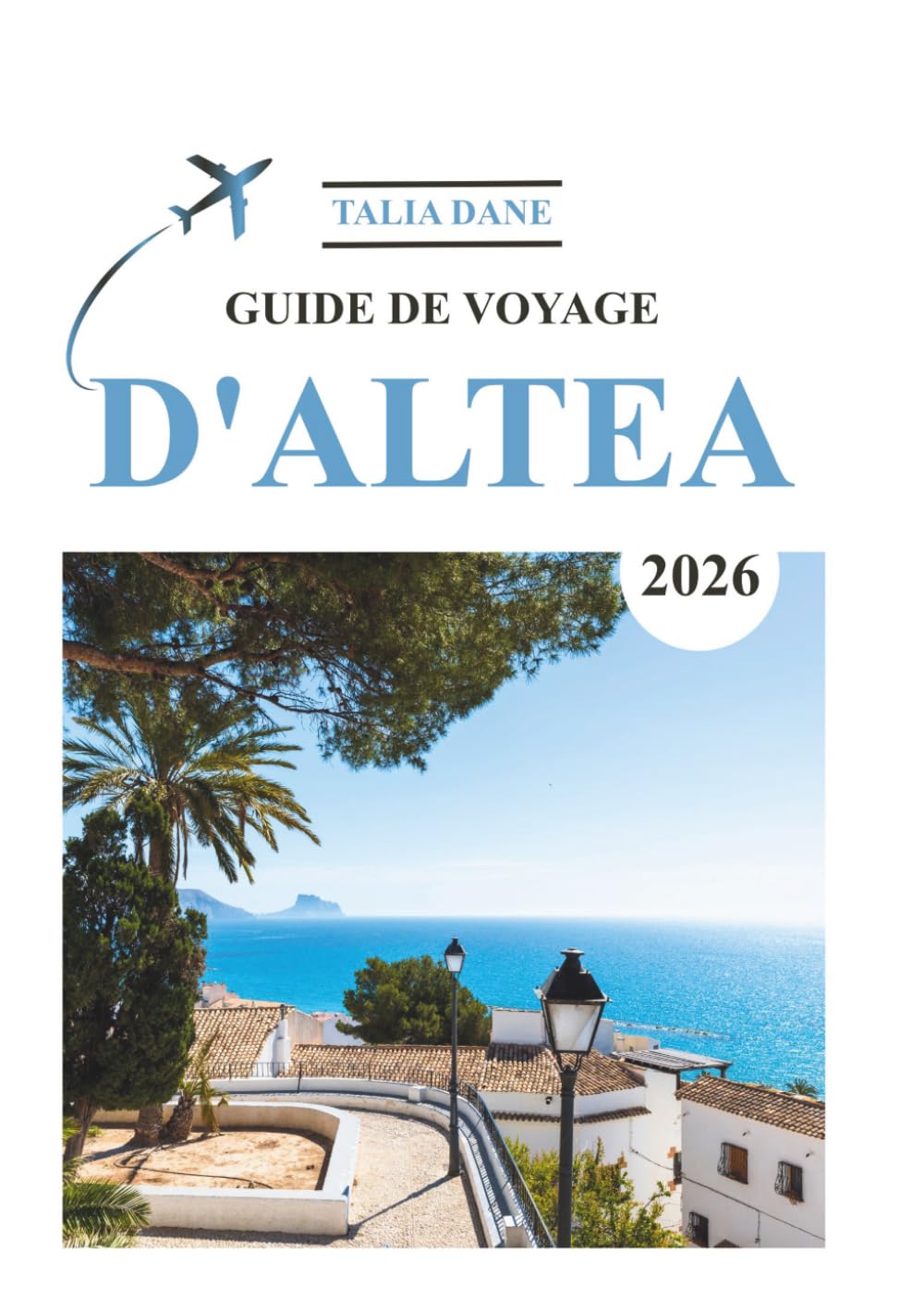 Guide De Voyage D'Altea 2026: Conseils D'initiés, Nourriture, Culture