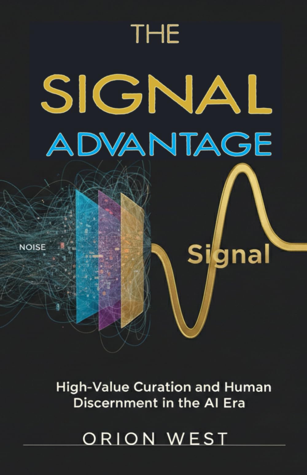 The Signal Advantage: High-Value Curation and Human Discernment in the AI Era