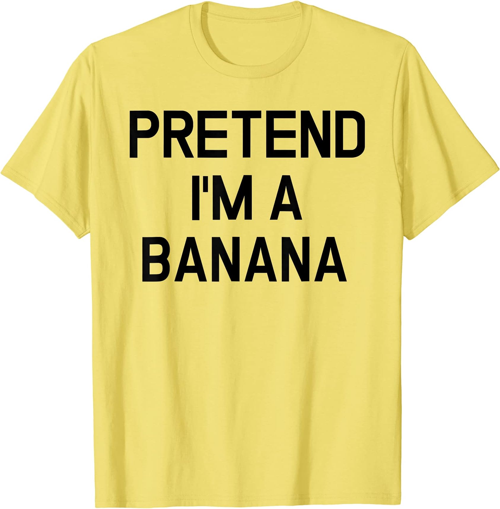 Pretend I'm A Banana - Funny Lazy Halloween Costume T-Shirt