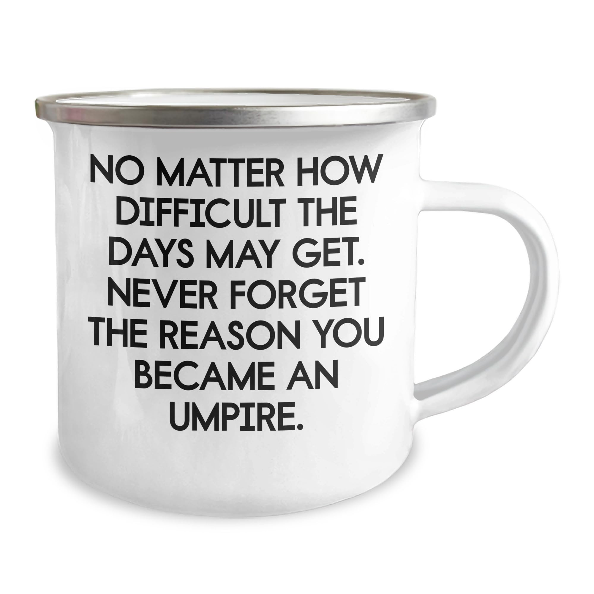 Umpire Gifts from Friends - Never Forget the Reason You Became an Umpire - Christmas Unique Gifts for Umpire