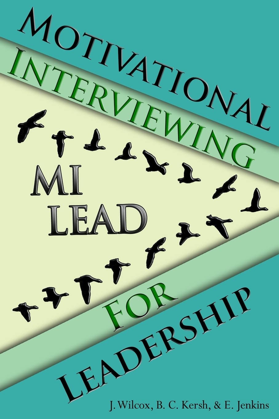 Motivational Interviewing for Leadership: MI-LEAD Paperback – January 8, 2017