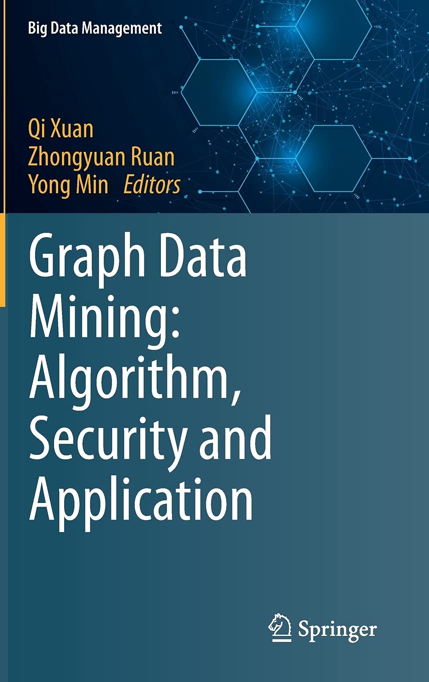 Graph Data Mining: Algorithm, Security and Application (Big Data Management)
