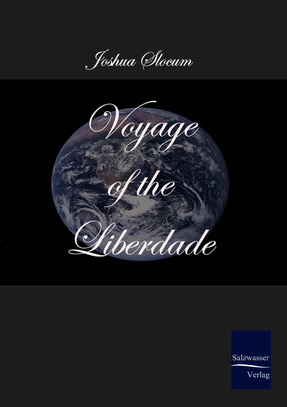 Voyage of the Liberdade by Joshua Slocum