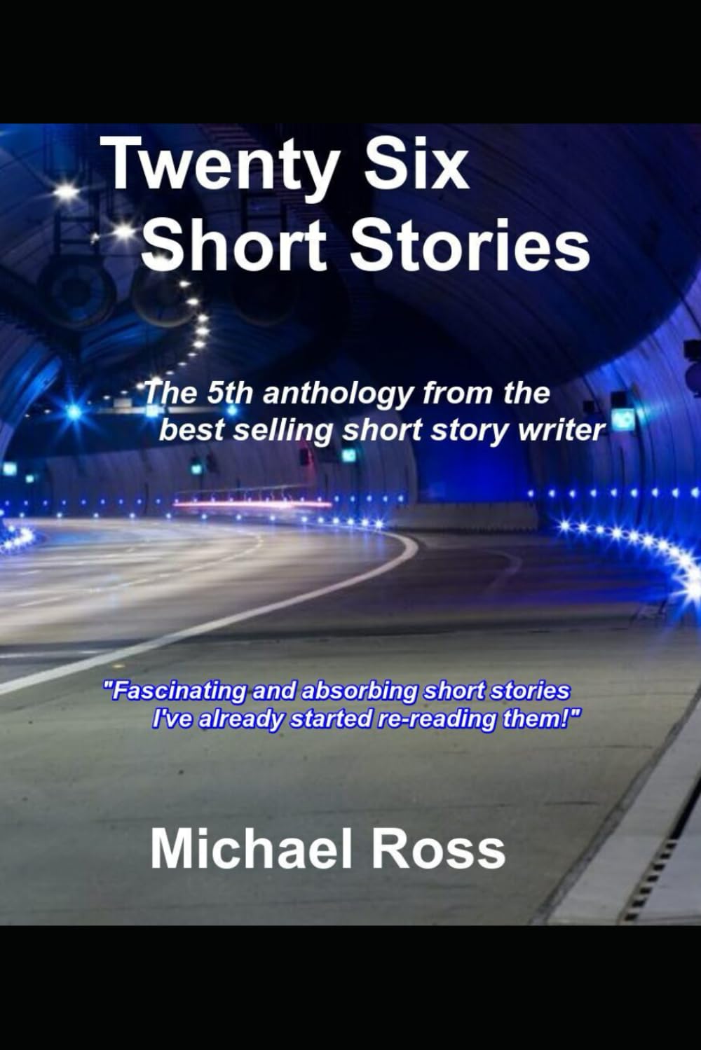 Twenty-Six Short Stories: The 5th anthology from bestselling short story writer Michael Ross