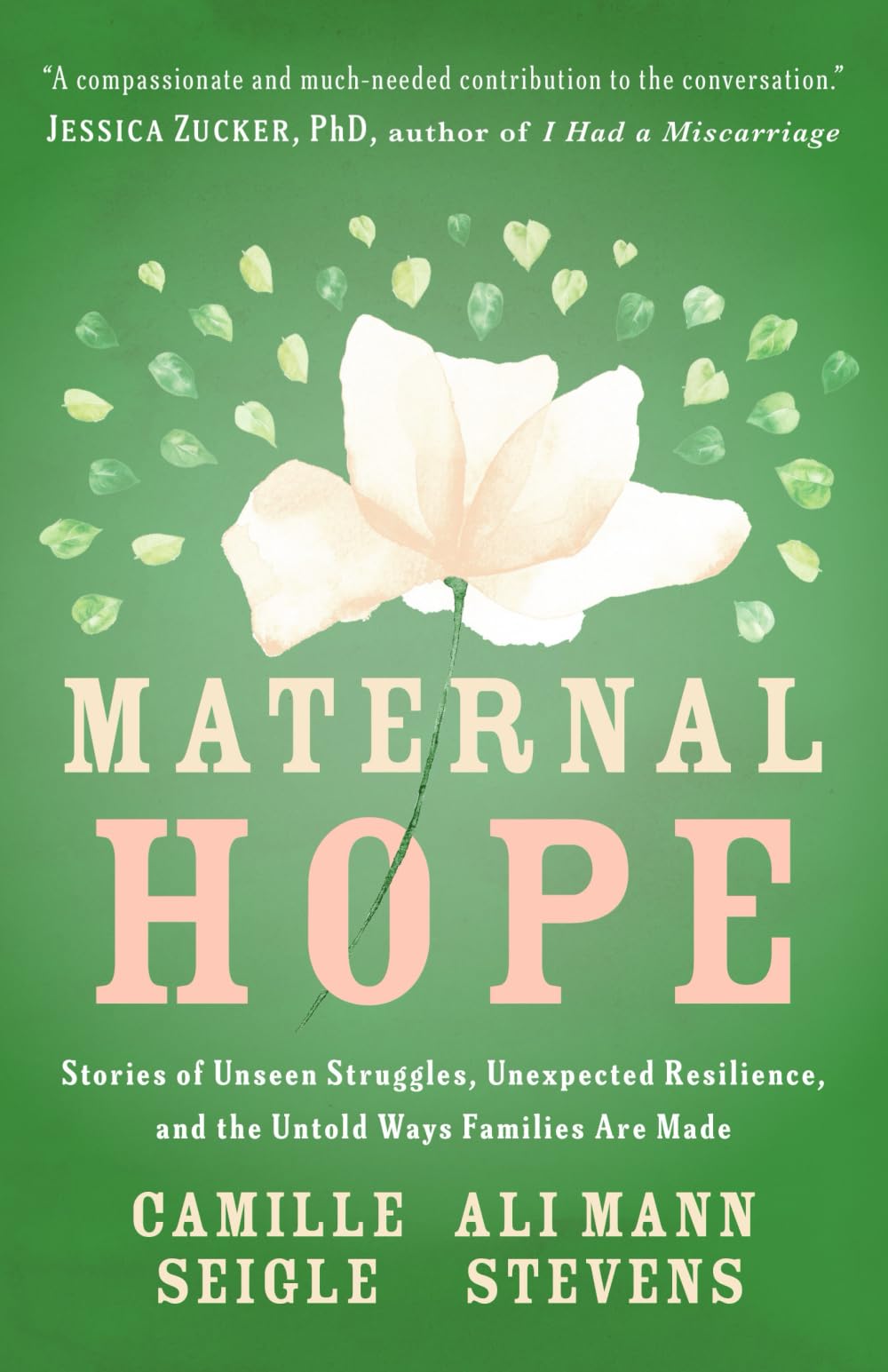 Maternal Hope: Stories of Unseen Struggles, Unexpected Resilience, and the Untold Ways Families Are Made