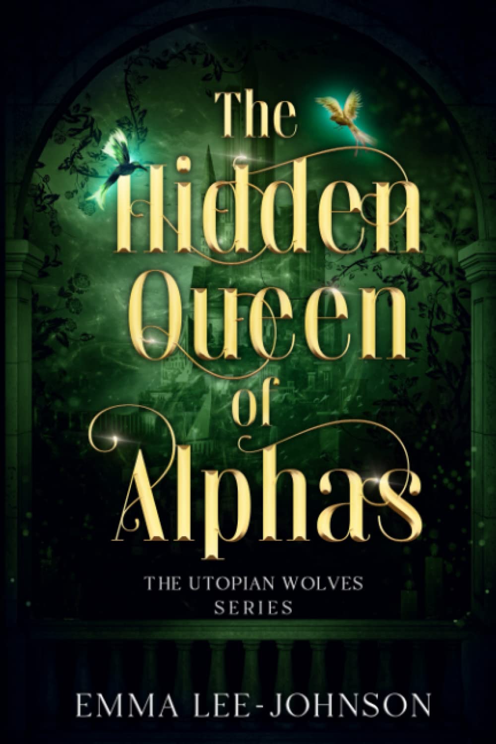 The Hidden Queen of Alphas: The Utopian Wolves Series