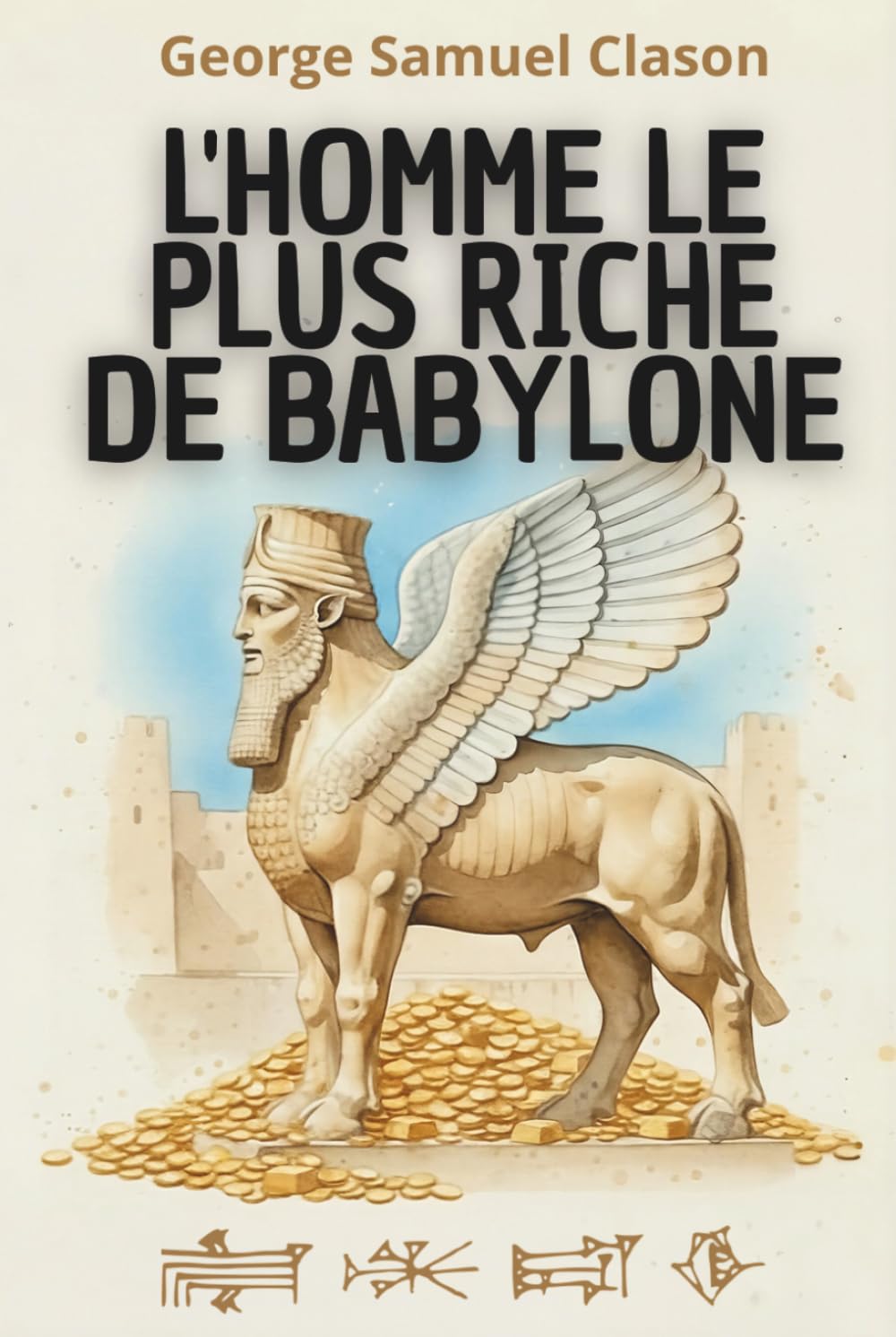 L’Homme le plus riche de Babylone + 150 fiches pratiques pour maîtriser ton argent: Le Classique de la finance enrichi pour la vie moderne : budget, désendettement, liberté financière...