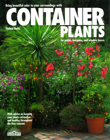 Container Plants: For Patios, Balconies, and Window Boxes      Hardcover – January 1, 1992