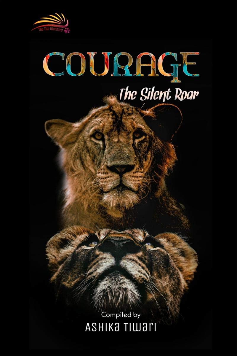 Courage : The Silent Roar...