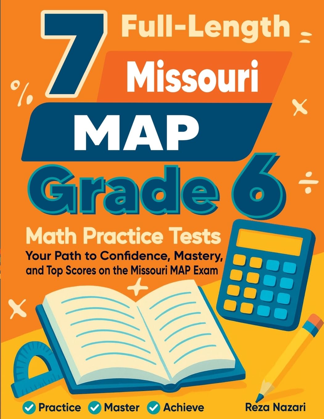 7 Full-Length Missouri MAP Grade 6 Math Practice Tests: Your Path to Confidence, Mastery, and Top Scores on the Missouri MAP Exam