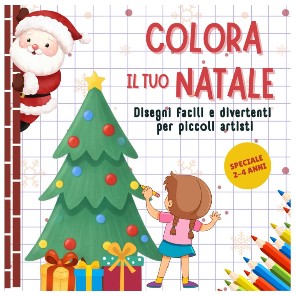 Colora il Tuo Natale: Disegni Facili e Divertenti Per Piccoli Artisti