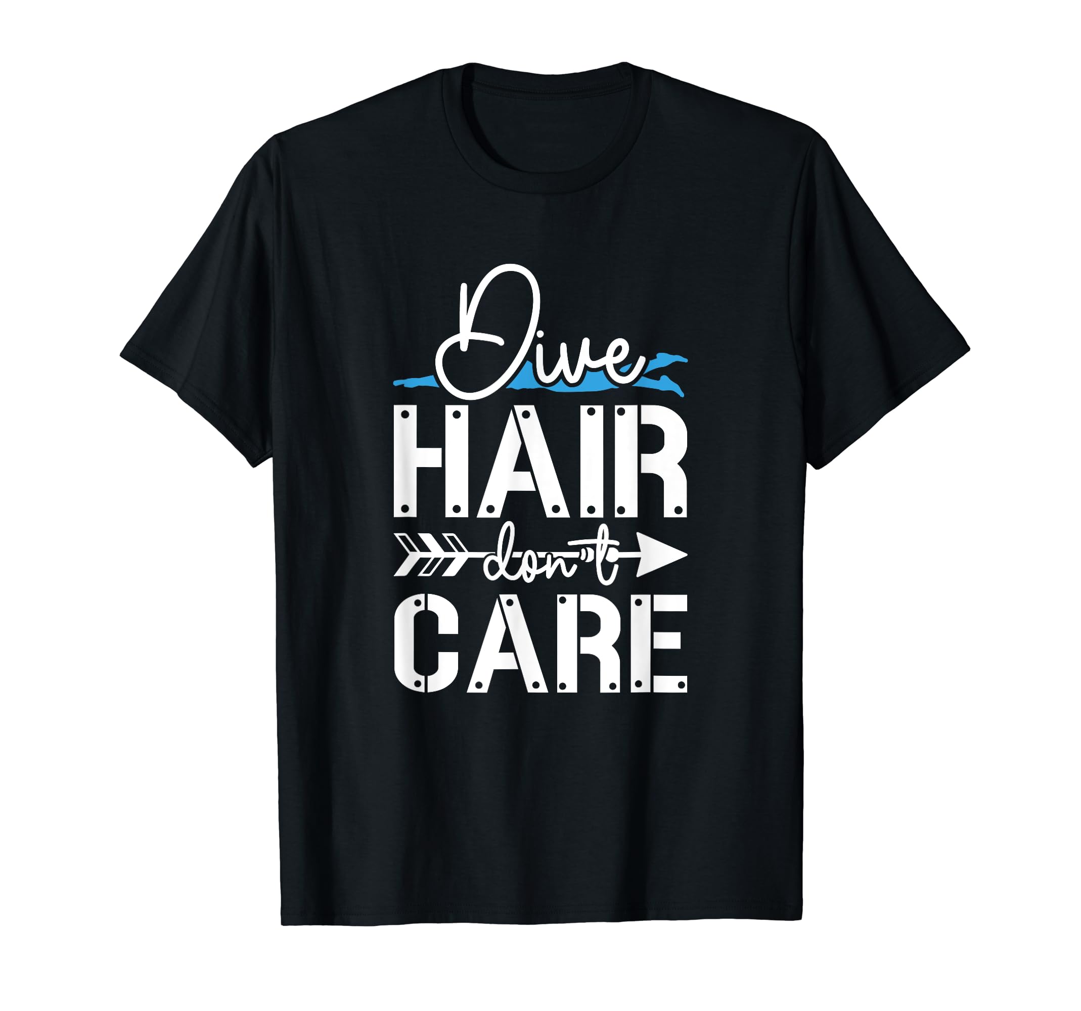 Dive Hair Don't Care Scuba Diving Funny Scuba Diver Freedive T-Shirt