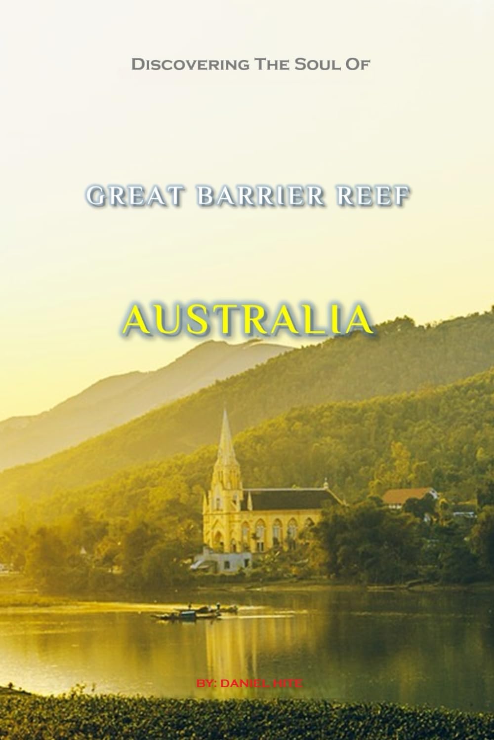 Discovering The Soul Of Great Barrier Reef, Australia
