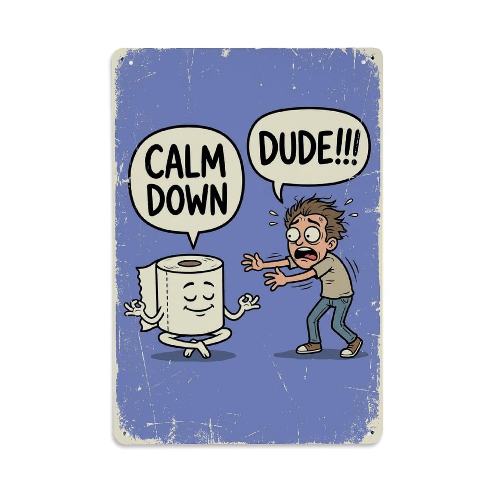 Calm Down Dude Funny Vintage Humorous Toilet Metal Tin Sign