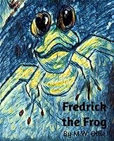 Fredrick the Frog 1520586132 Book Cover