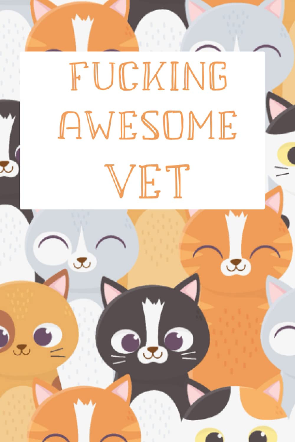 Fucking Awesome Vet Notebook Journal Vet Gift Funny
