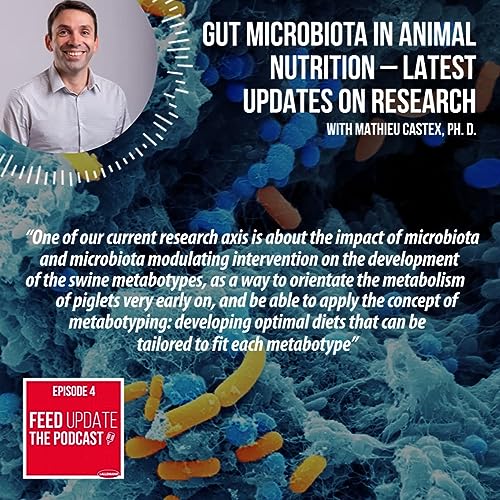 Page de couverture de Ep. #4 | Gut microbiota in animal nutrition – latest updates on research, with Mathieu Castex, Ph. D.