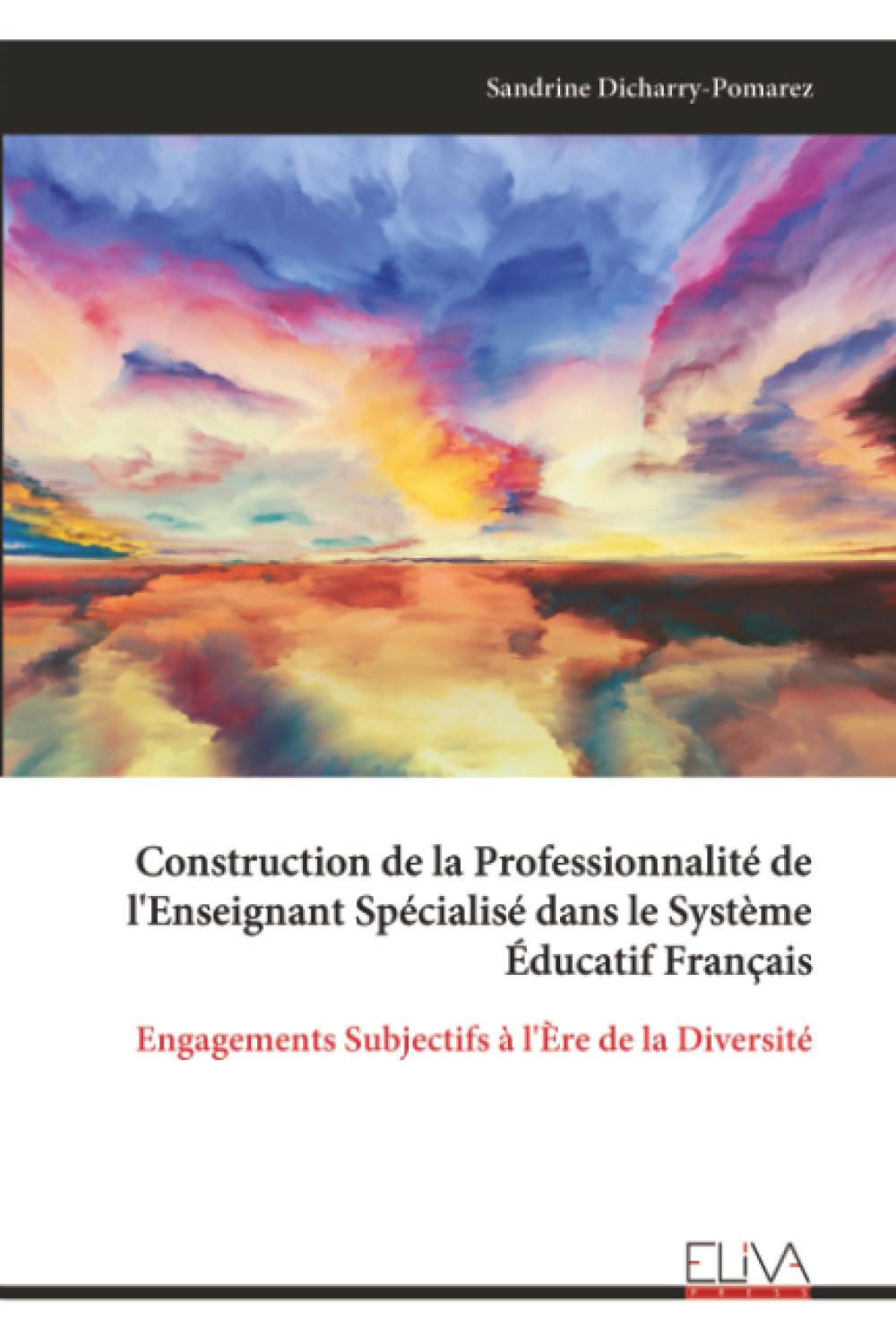 Construction de la Professionnalité de l'Enseignant Spécialisé dans le Système Éducatif Français: Engagements Subjectifs à l'Ère de la Diversité