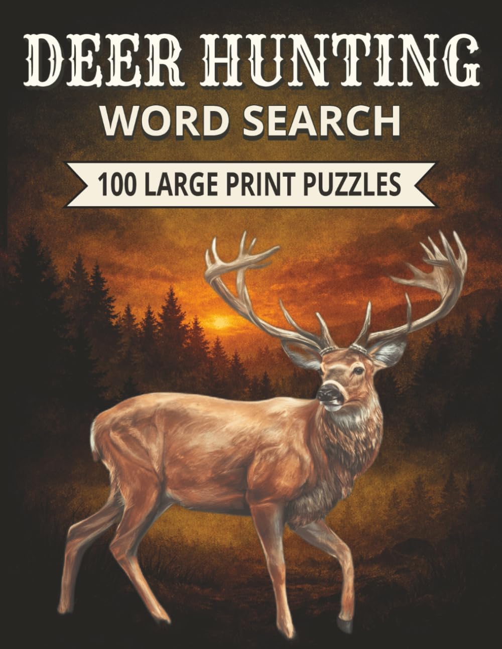 Deer Hunting Word Search: 100 Large Print Puzzles for Deer Hunters