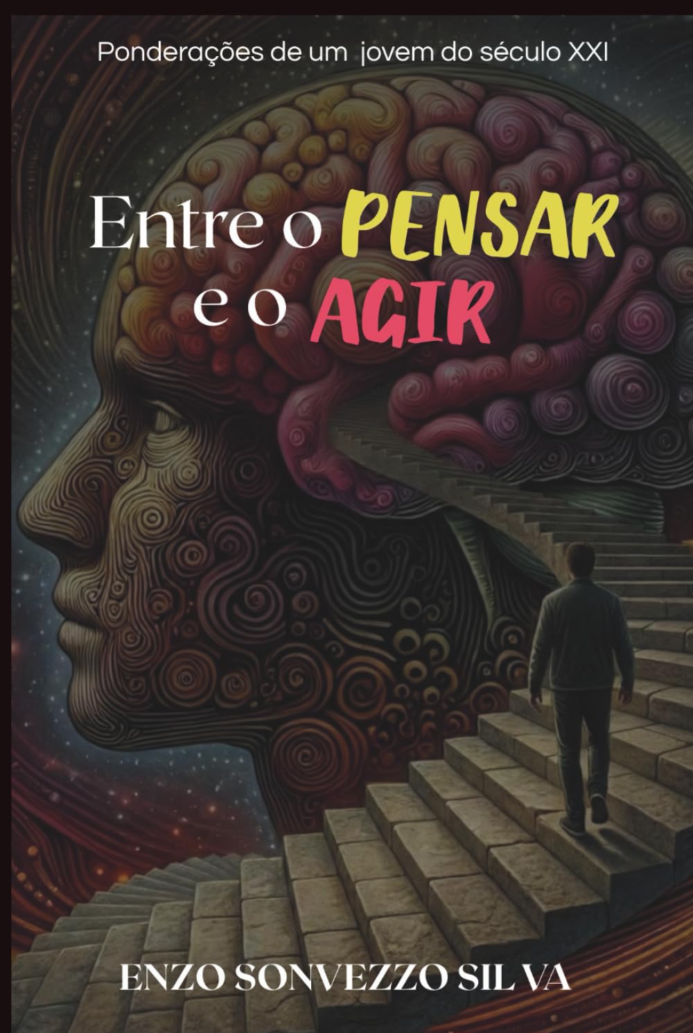 Entre o Pensar e o Agir: Ponderações de um jovem do século XXI