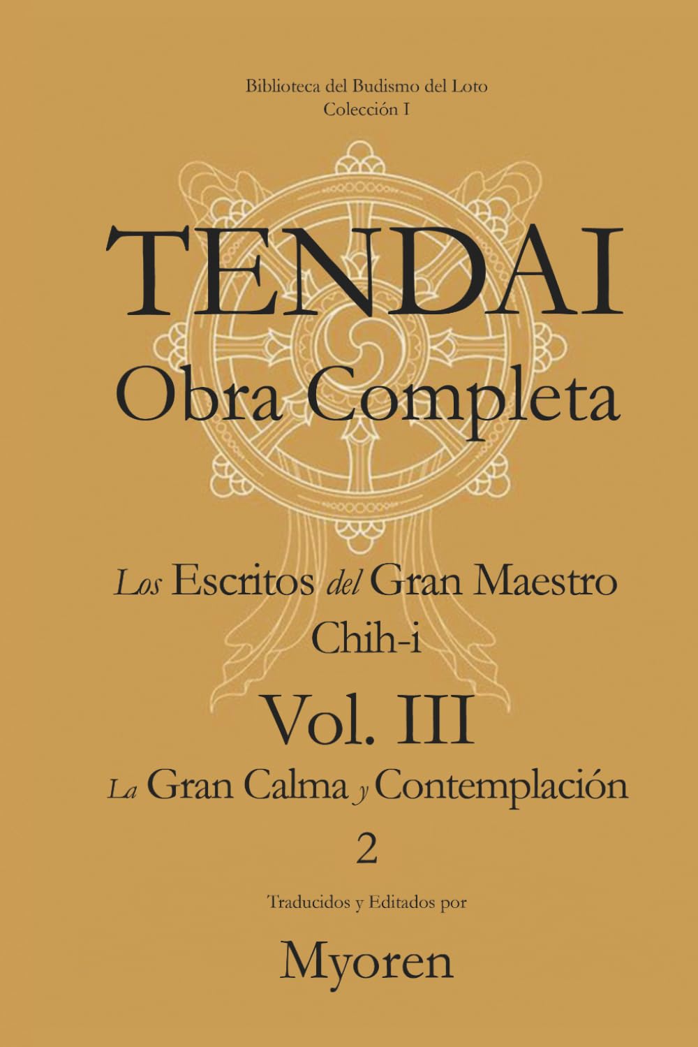 Tendai: Obras Completas: Los Escritos del Gran Maestro Chih-i Vol. III-2 – Gran Calma y Contemplación (Maka Shikan Vol. 2)