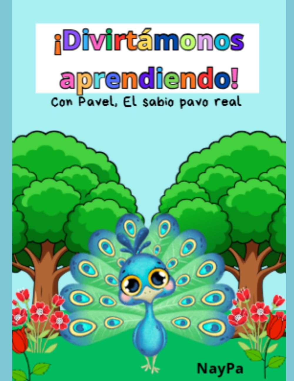 ¡Divirtámonos Aprendiendo! Con Pavel, el sabio pavo real.