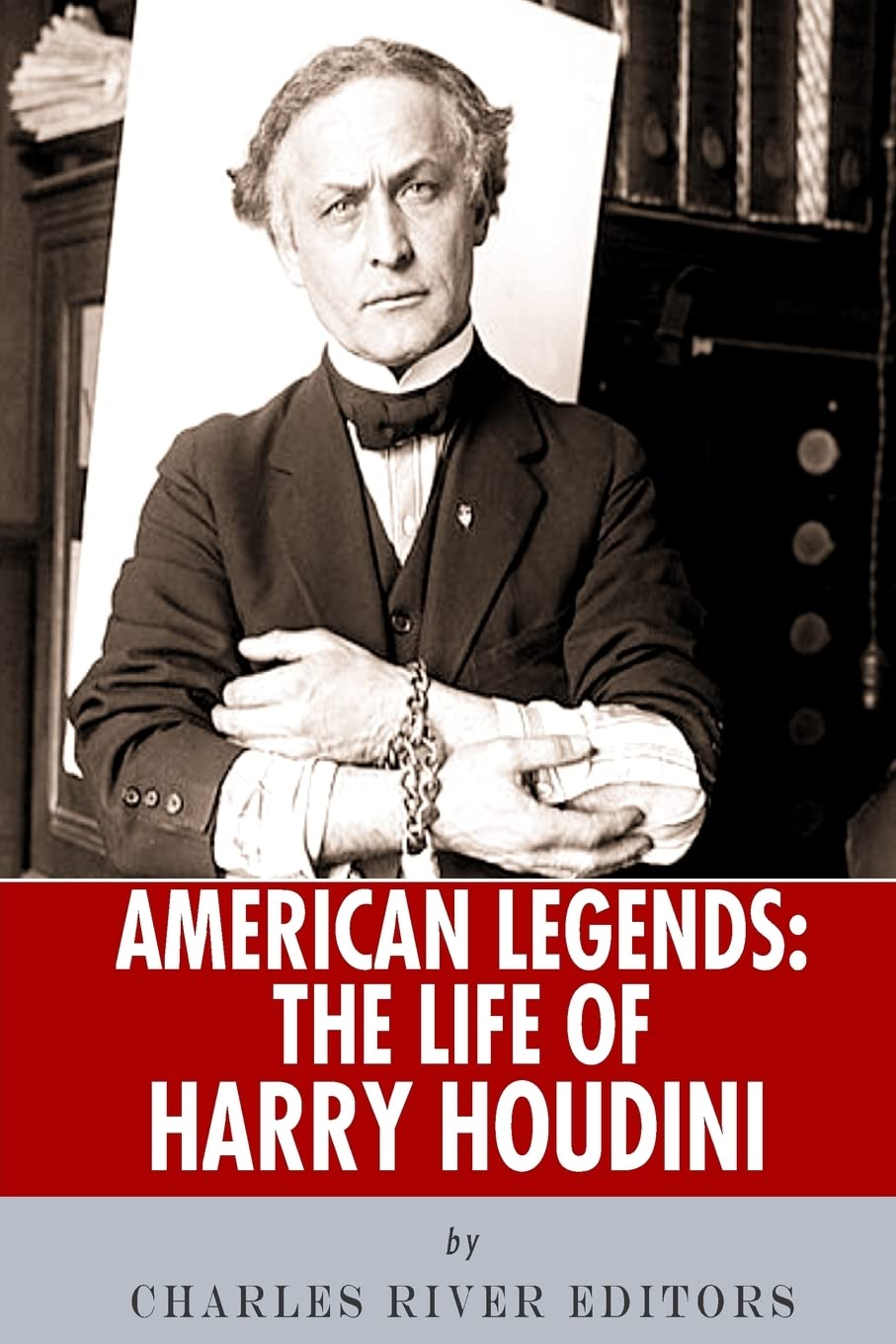 American Legends: The Life of Harry Houdini