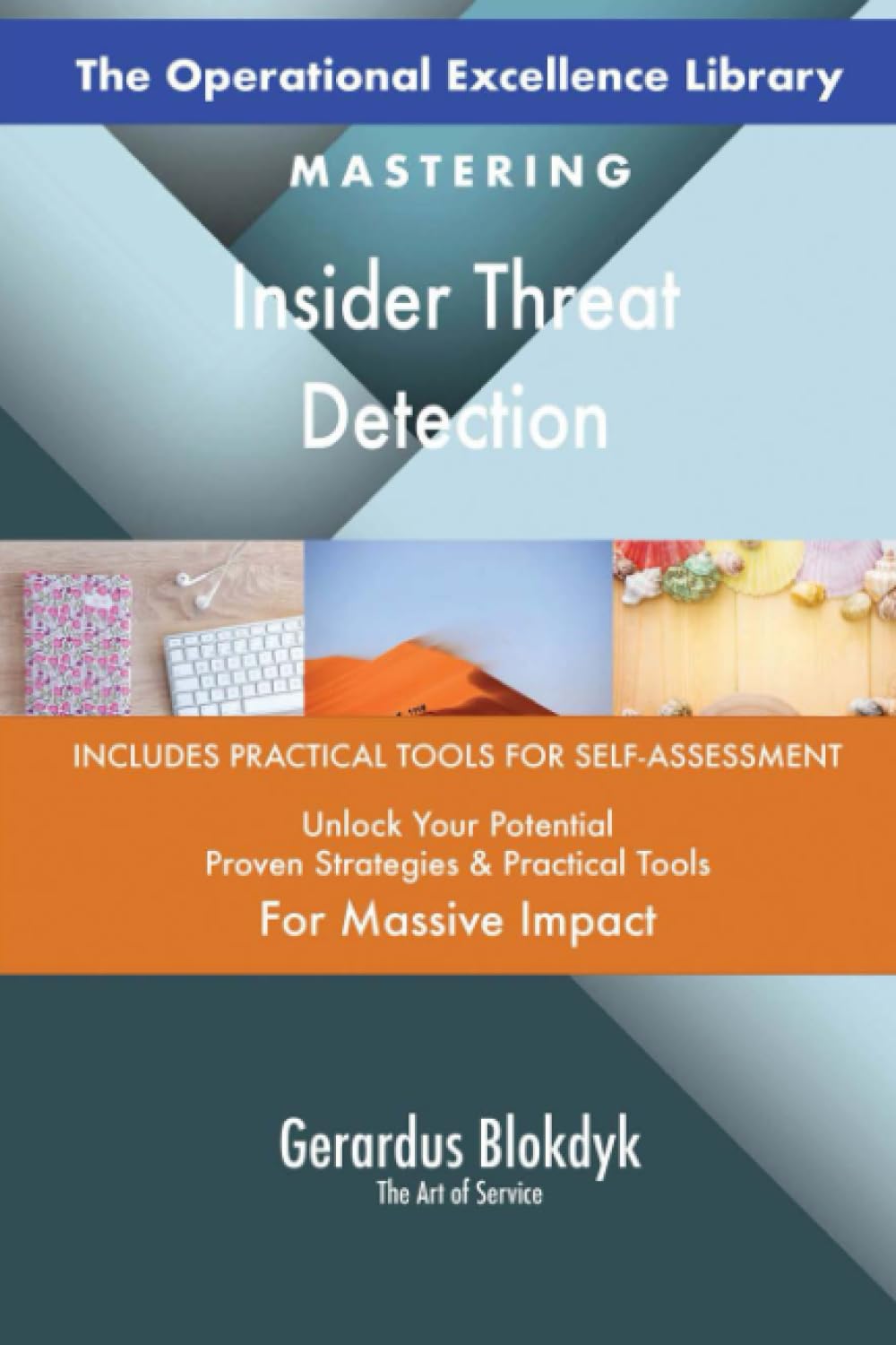 The Operational Excellence Library; Mastering Insider Threat Detection