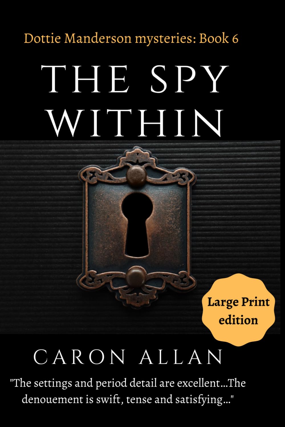 The Spy Within: Dottie Manderson mysteries: book 6: a romantic traditional cosy mystery: Large print edition