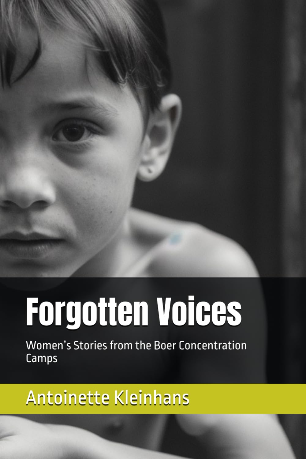 Forgotten Voices: Women’s Stories from the Boer Concentration Camps