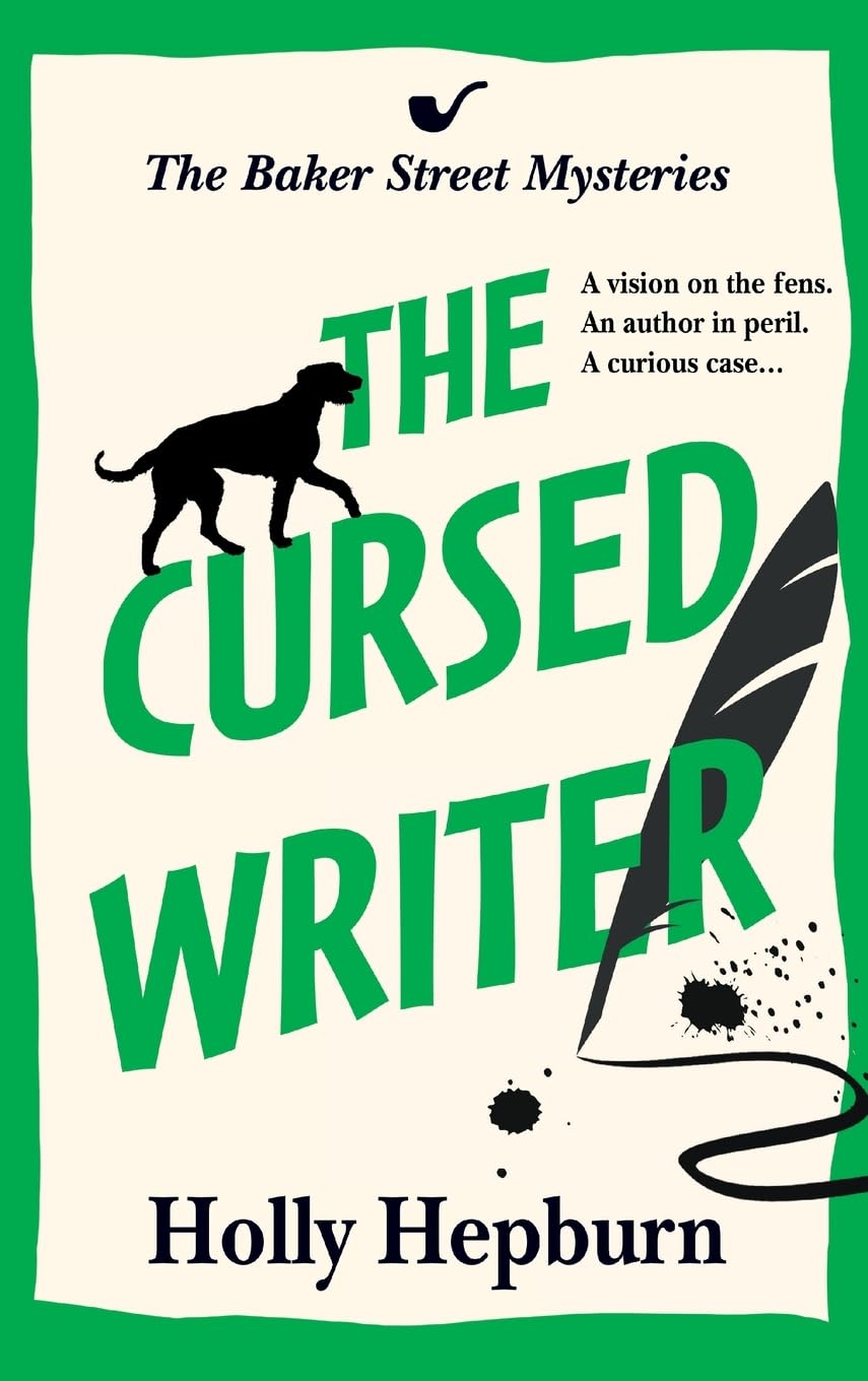 The Cursed Writer: A BRILLIANT historical cozy mystery, perfect for fans of Sherlock Holmes! (The Baker Street Mysteries, 2)